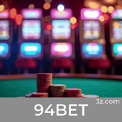 94BET: Plataforma de Apostas Confiável e Rápida